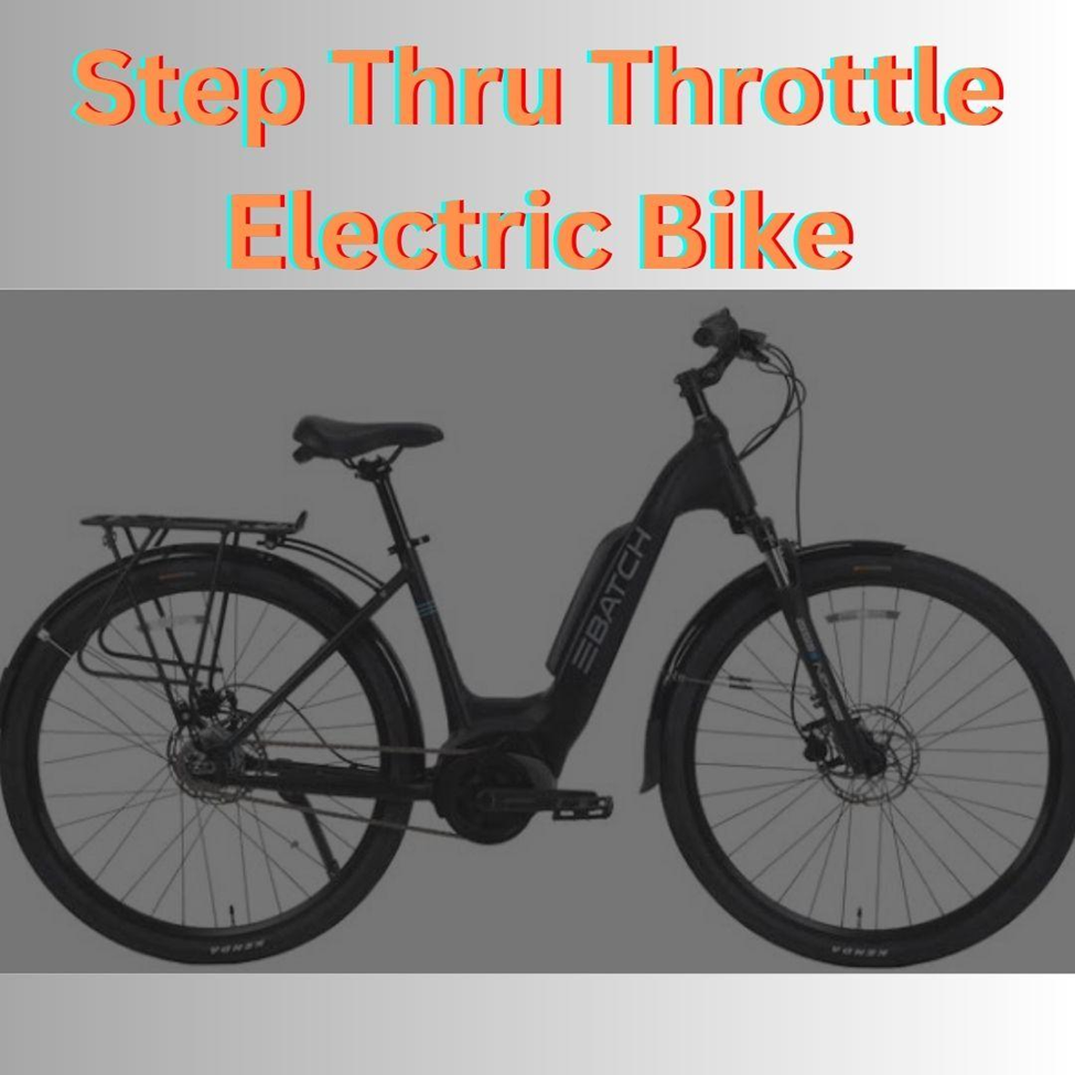 Step thru Throttle Electric Bike