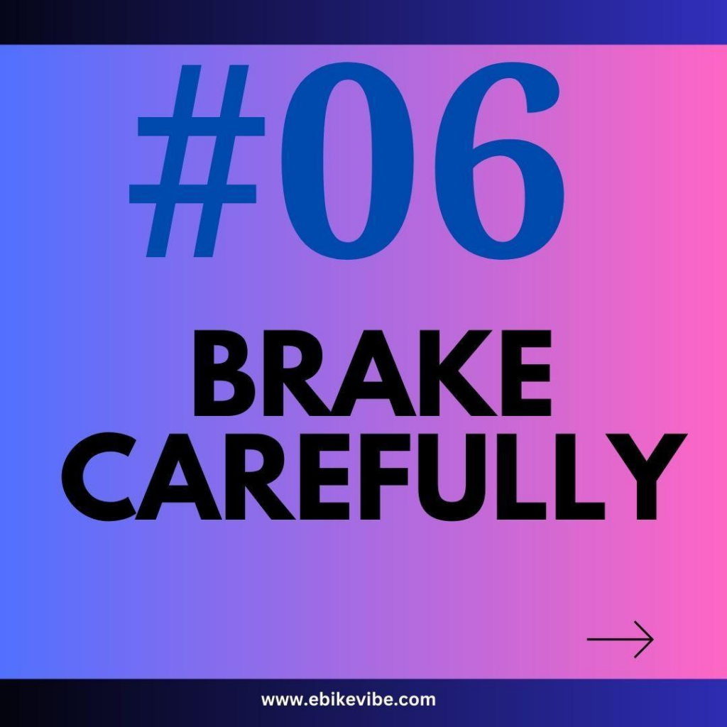 Brake Carefully.