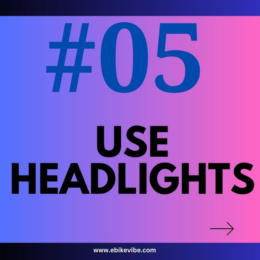 Use Headlights.