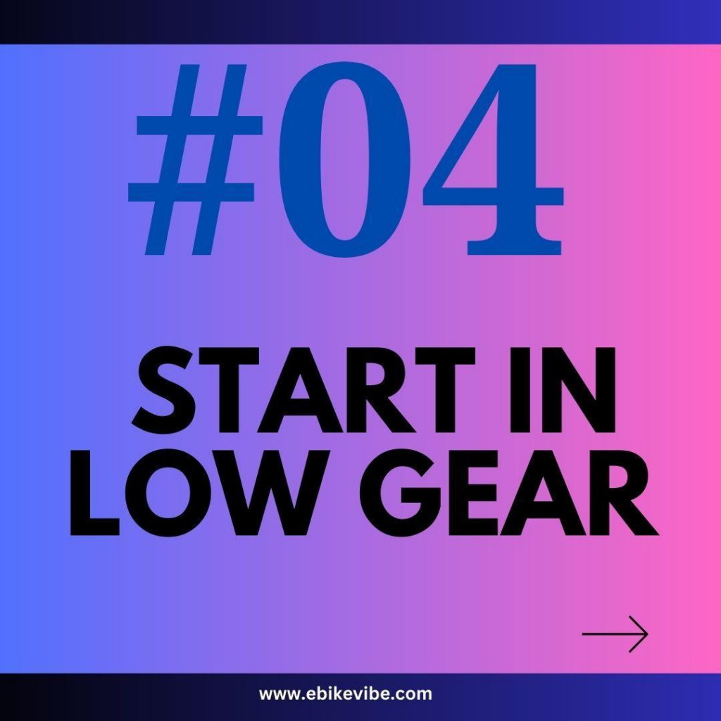 Start in low gear.
